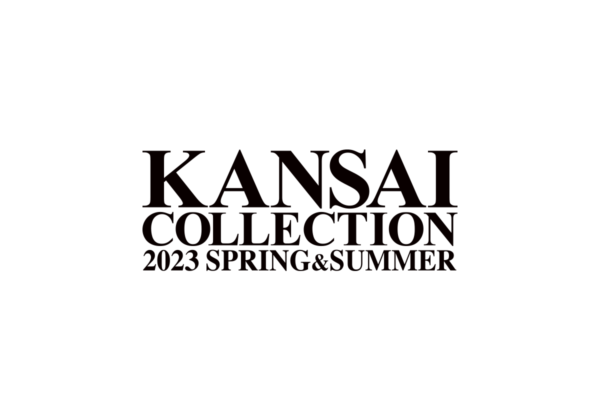 ABOUT | 関西コレクション 2023S/S | KANSAI COLLECTION 2023S/S