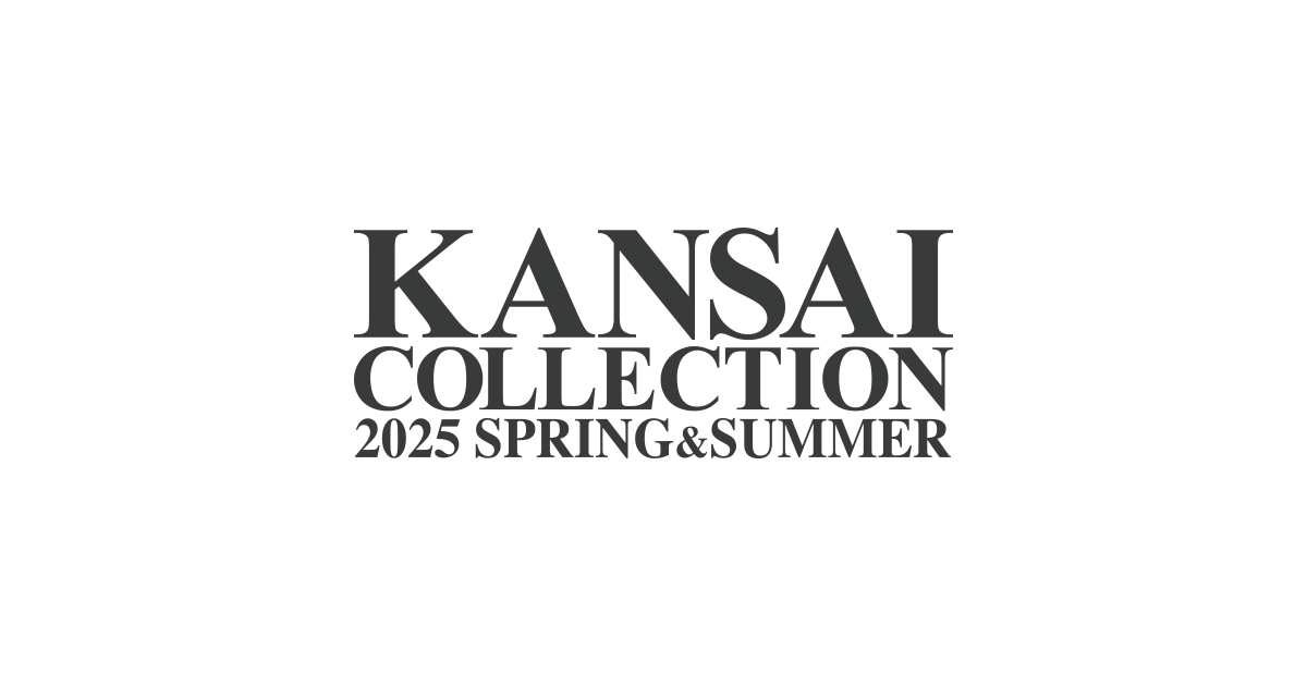 関西コレクション 2025S/S | KANSAI COLLECTION 2025S/S